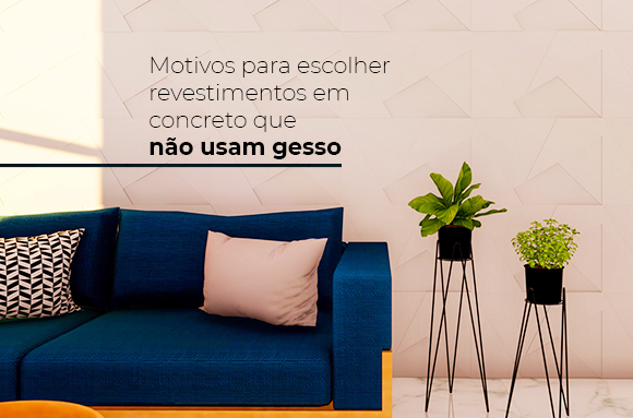 Motivos para escolher revestimentos em concreto que não usam gesso